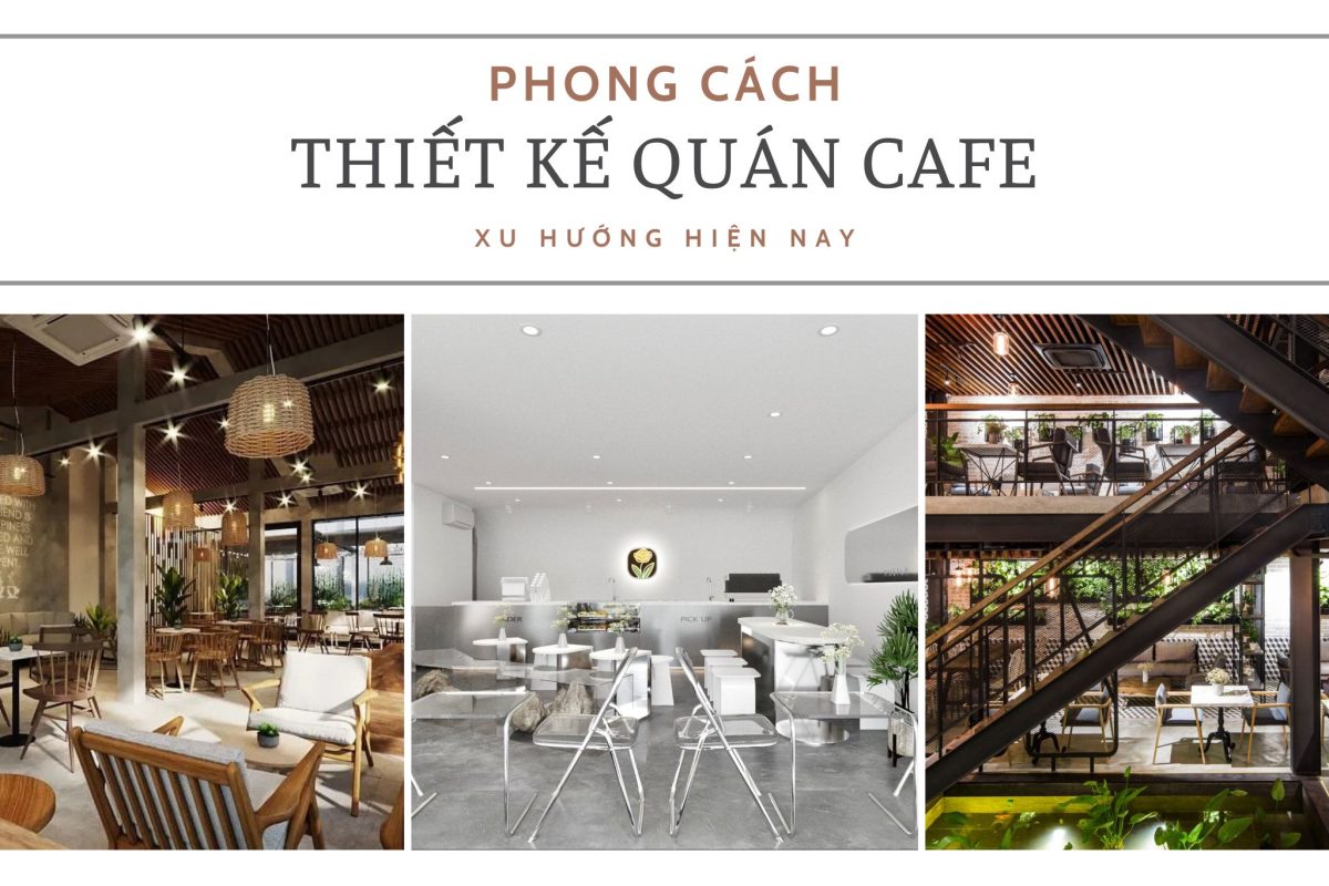 Phong cách thiết kế quán cafe